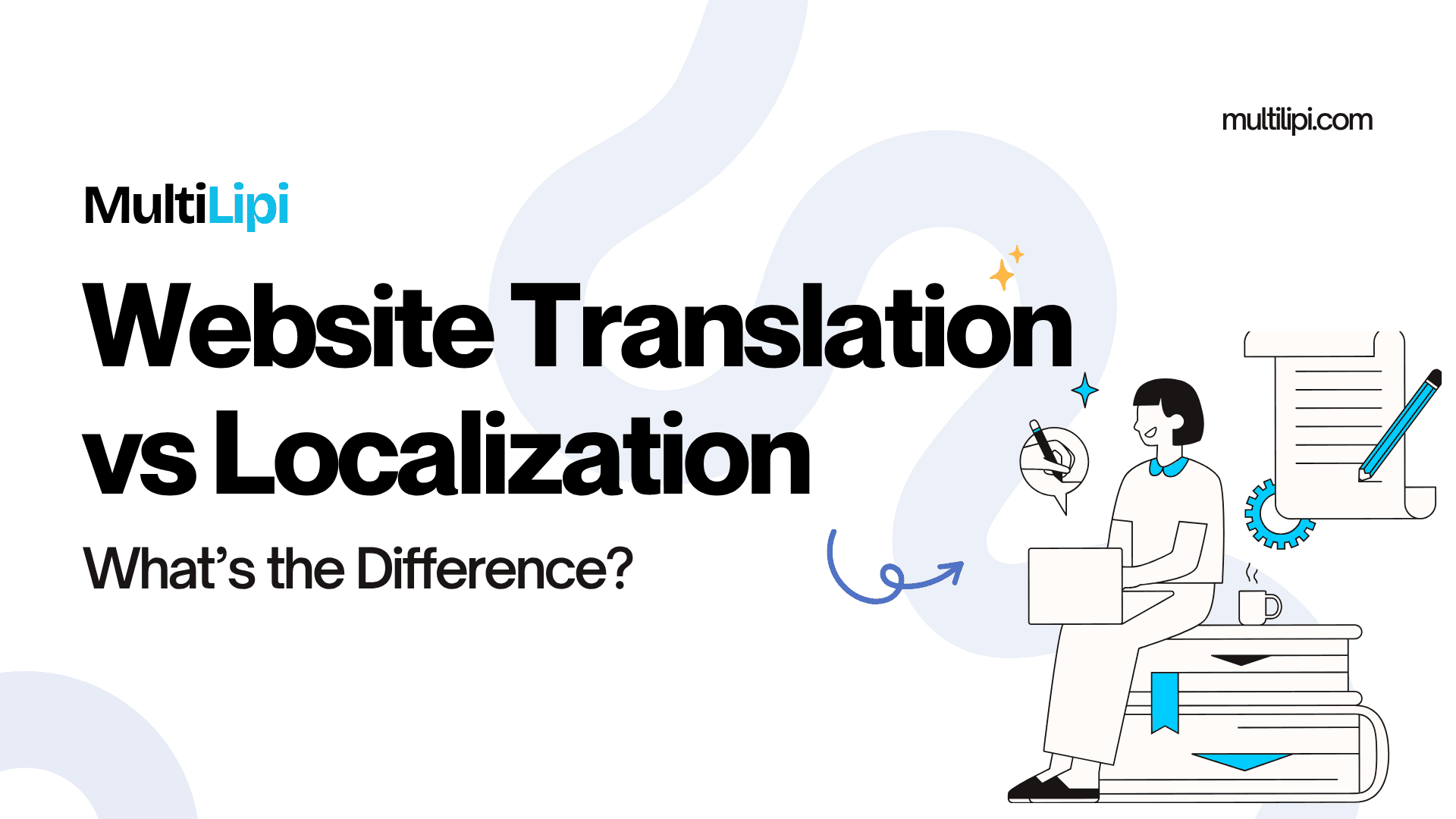 Website Translation vs. Website Localization: What’s the Difference?