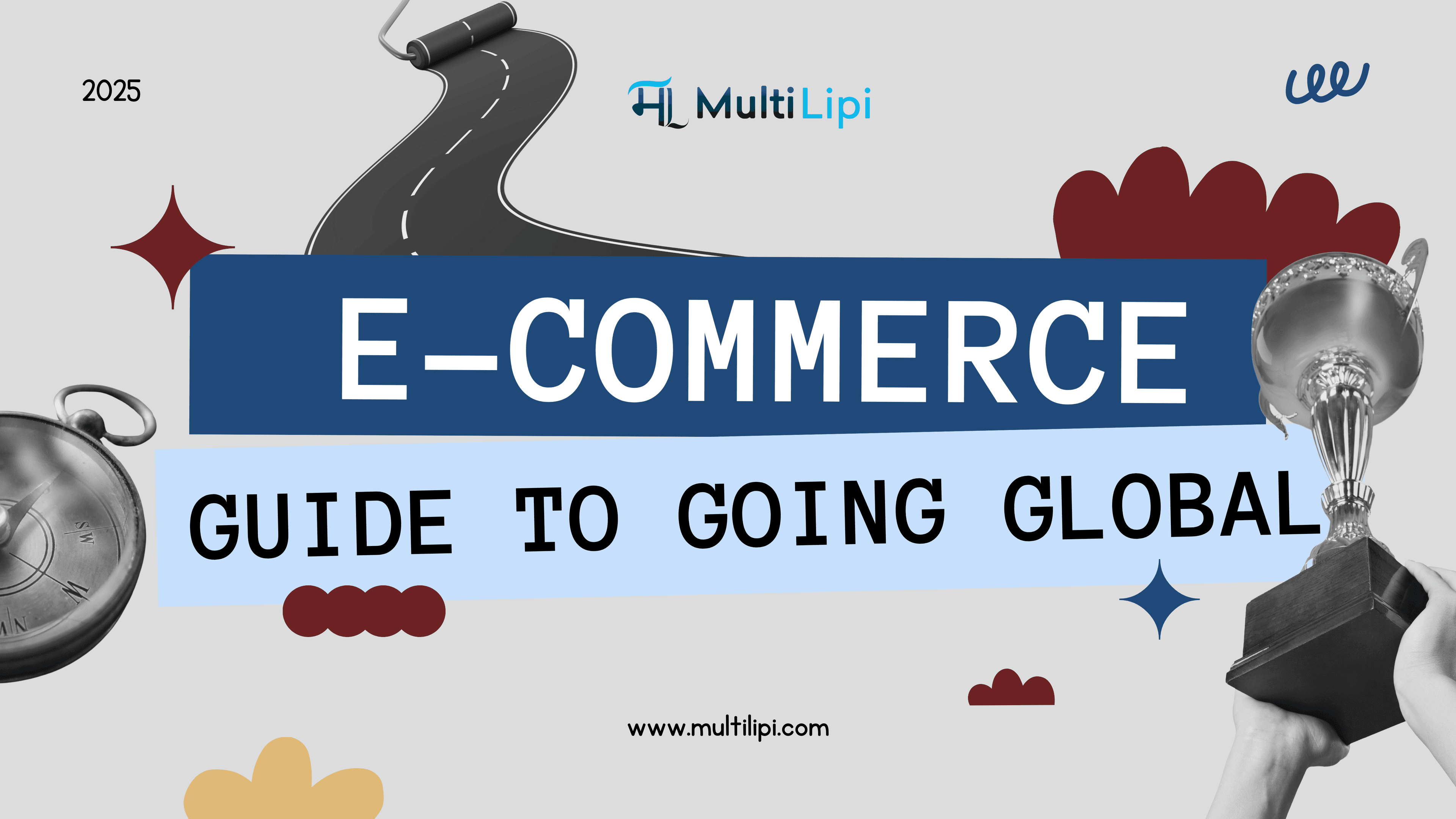 The E-commerce Guide to Going Global: 7 Steps to International Success