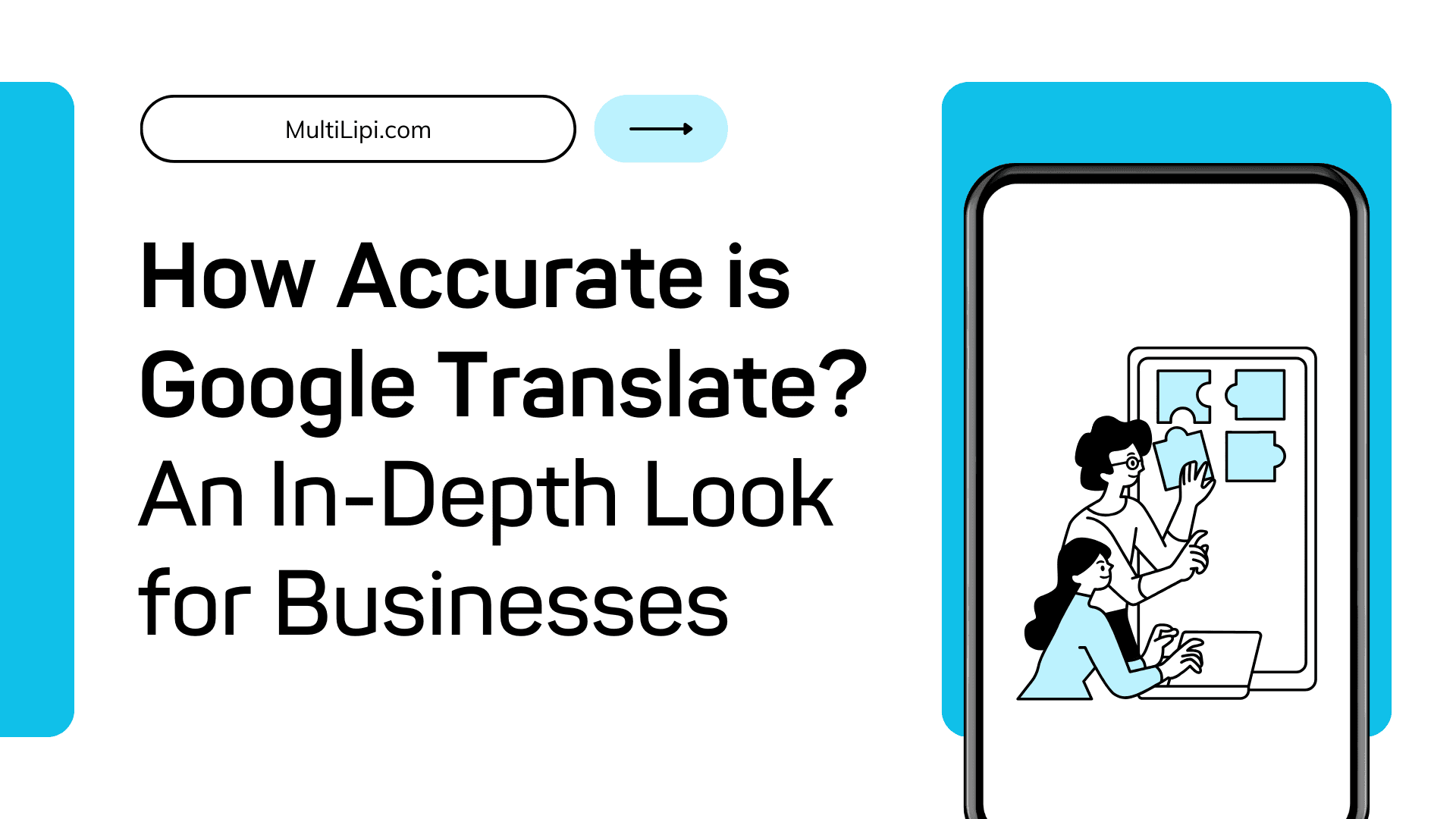How Accurate is Google Translate? An In-Depth Look for Businesses